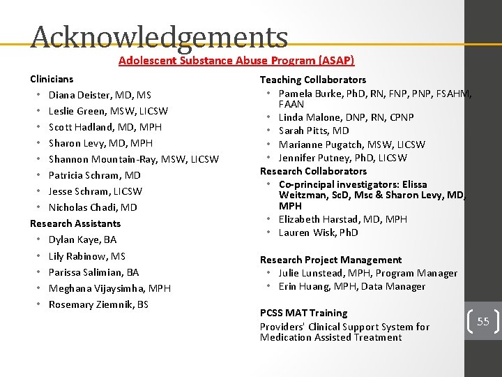 Acknowledgements Adolescent Substance Abuse Program (ASAP) Clinicians • Diana Deister, MD, MS • Leslie