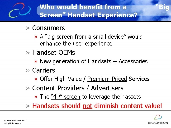 Who would benefit from a Screen” Handset Experience? “Big » Consumers » A “big