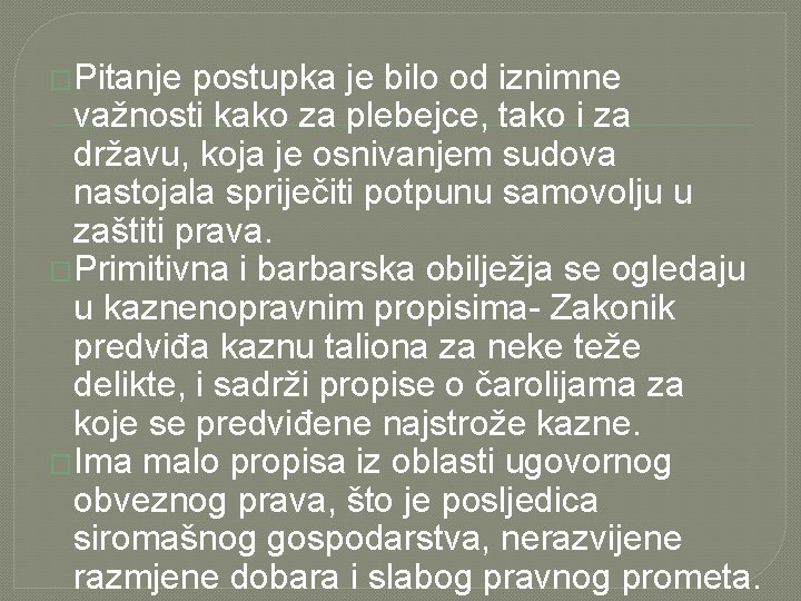 �Pitanje postupka je bilo od iznimne važnosti kako za plebejce, tako i za državu,