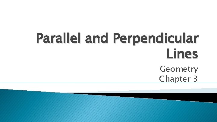 Parallel and Perpendicular Lines Geometry Chapter 3 