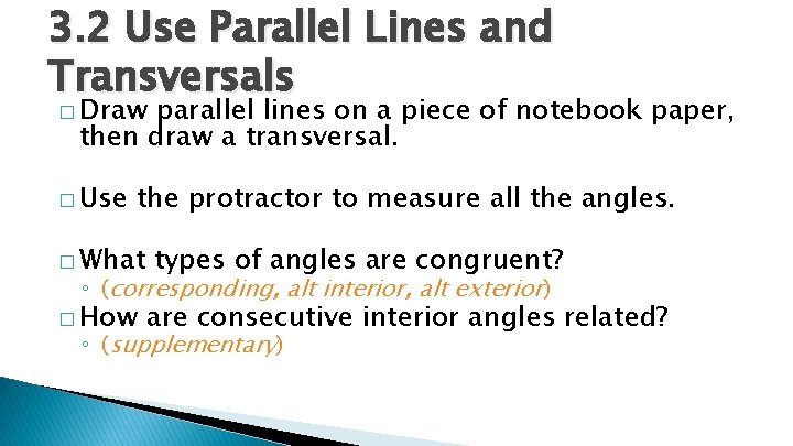 3. 2 Use Parallel Lines and Transversals � Draw parallel lines on a piece