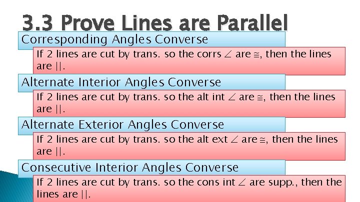 3. 3 Prove Lines are Parallel Corresponding Angles Converse If 2 lines are cut