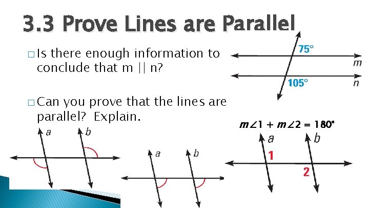 3. 3 Prove Lines are Parallel � Is there enough information to conclude that