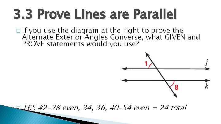 3. 3 Prove Lines are Parallel � If you use the diagram at the