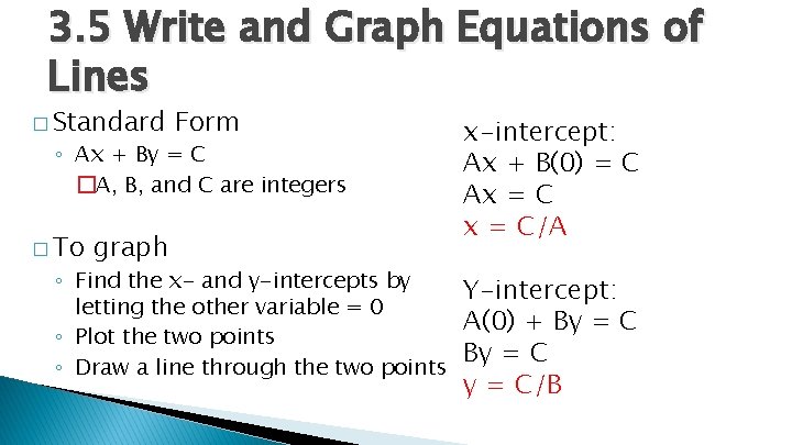 3. 5 Write and Graph Equations of Lines � Standard Form ◦ Ax +