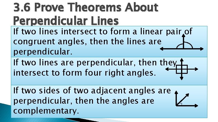 3. 6 Prove Theorems About Perpendicular Lines If two lines intersect to form a