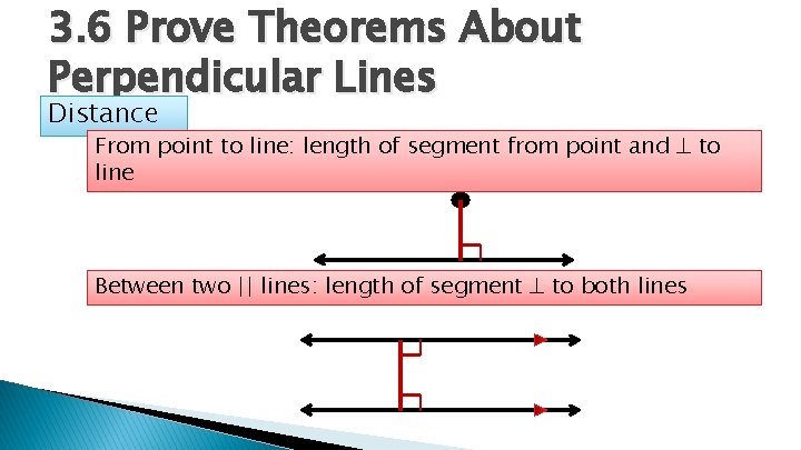 3. 6 Prove Theorems About Perpendicular Lines Distance From point to line: length of