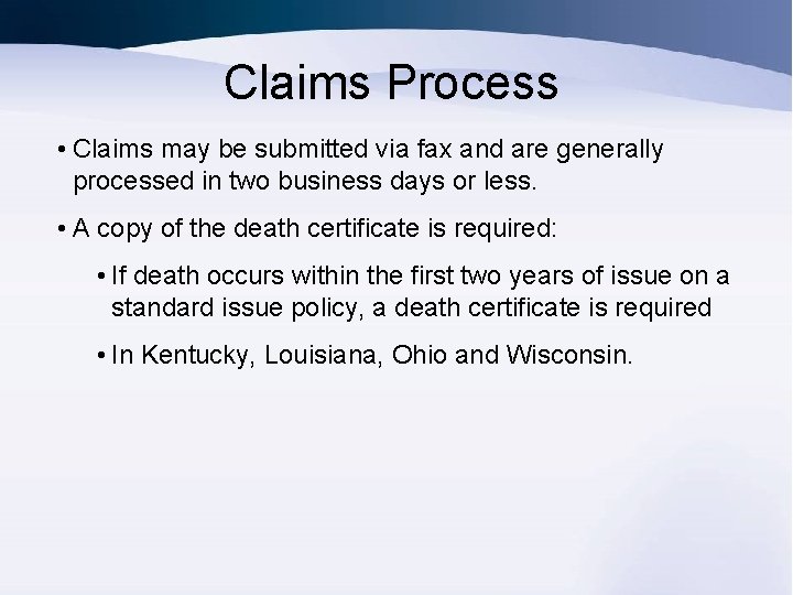 Claims Process • Claims may be submitted via fax and are generally processed in