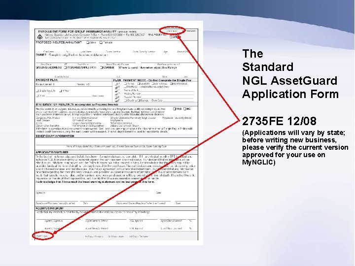 The Standard NGL Asset. Guard Application Form 2735 FE 12/08 (Applications will vary by
