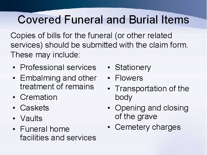Covered Funeral and Burial Items Copies of bills for the funeral (or other related