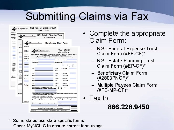Submitting Claims via Fax • Complete the appropriate Claim Form: – NGL Funeral Expense