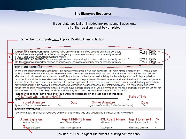 The Signature Section(s) If your state application includes any replacement questions, all of the
