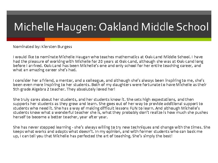 Michelle Haugen: Oakland Middle School Nominated by: Kiersten Burgess I would like to nominate