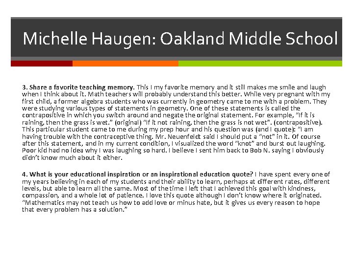 Michelle Haugen: Oakland Middle School 3. Share a favorite teaching memory. This I my