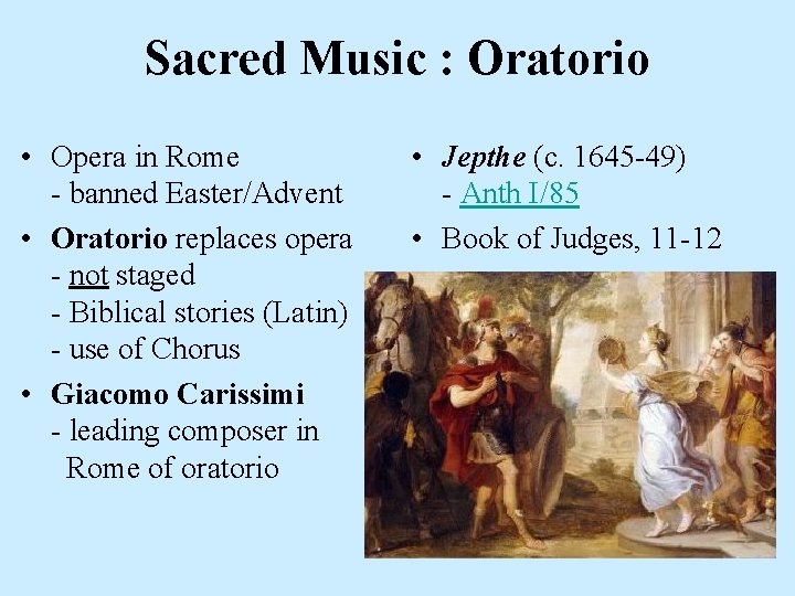 Sacred Music : Oratorio • Opera in Rome - banned Easter/Advent • Oratorio replaces