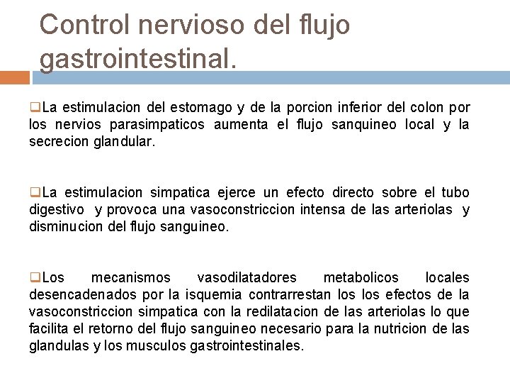 Control nervioso del flujo gastrointestinal. q. La estimulacion del estomago y de la porcion