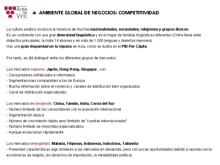 § AMBIENTE GLOBAL DE NEGOCIOS: COMPETITIVIDAD La cultura asiática involucra la herencia de muchas § AMBIENTE GLOBAL DE NEGOCIOS: COMPETITIVIDAD La cultura asiática involucra la herencia de muchas