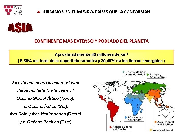 § UBICACIÓN EN EL MUNDO. PAÍSES QUE LA CONFORMAN CONTINENTE MÁS EXTENSO Y POBLADO § UBICACIÓN EN EL MUNDO. PAÍSES QUE LA CONFORMAN CONTINENTE MÁS EXTENSO Y POBLADO