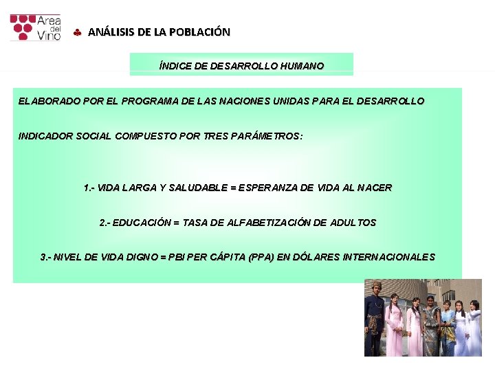 § ANÁLISIS DE LA POBLACIÓN ÍNDICE DE DESARROLLO HUMANO ELABORADO POR EL PROGRAMA DE § ANÁLISIS DE LA POBLACIÓN ÍNDICE DE DESARROLLO HUMANO ELABORADO POR EL PROGRAMA DE