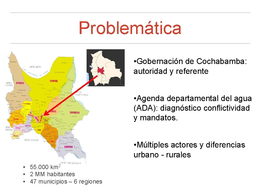 Problemática • Gobernación de Cochabamba: autoridad y referente • Agenda departamental del agua (ADA):