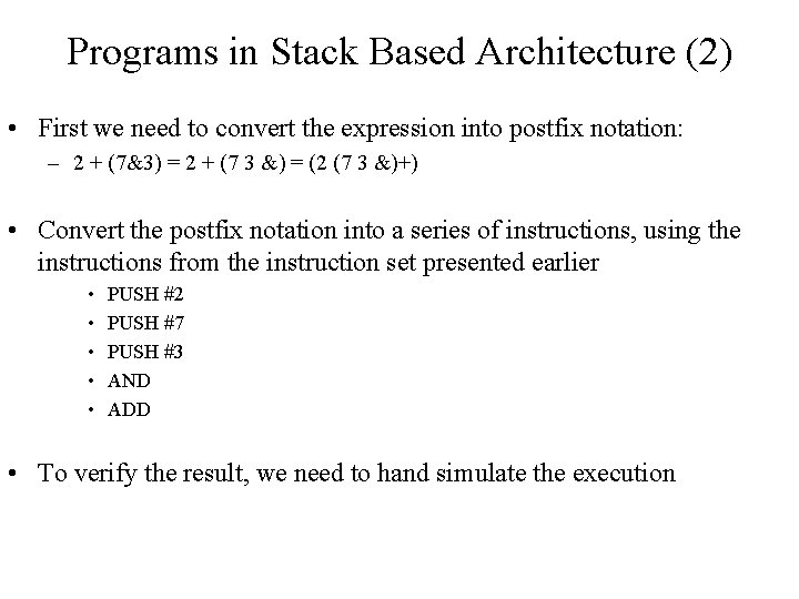 Programs in Stack Based Architecture (2) • First we need to convert the expression