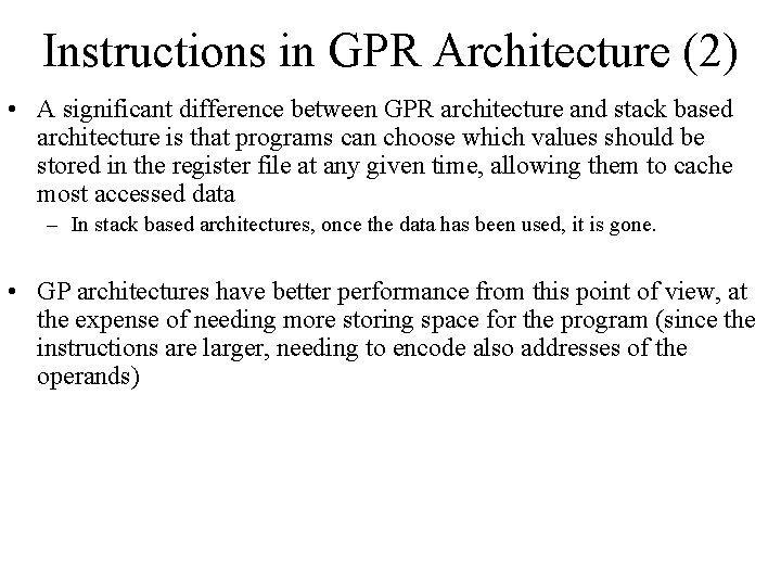 Instructions in GPR Architecture (2) • A significant difference between GPR architecture and stack