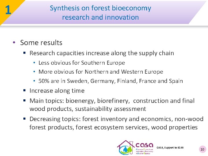 1 Synthesis on forest bioeconomy research and innovation • Some results § Research capacities