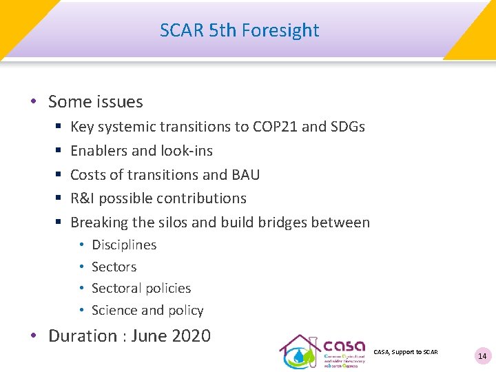 SCAR 5 th Foresight • Some issues § § § Key systemic transitions to