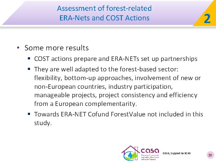 Assessment of forest-related ERA-Nets and COST Actions 2 • Some more results § COST