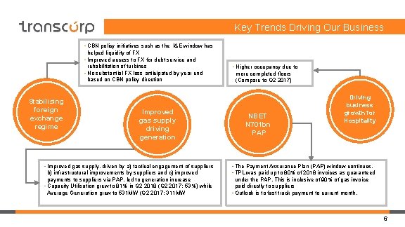 Key Trends Driving Our Business • CBN policy initiatives such as the I&E window