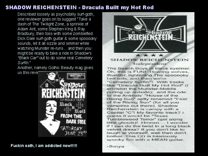 SHADOW REICHENSTEIN - Dracula Built my Hot Rod Described loosely as psychobilly surf-goth, one