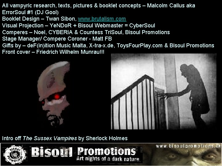 All vampyric research, texts, pictures & booklet concepts – Malcolm Callus aka Error. Soul