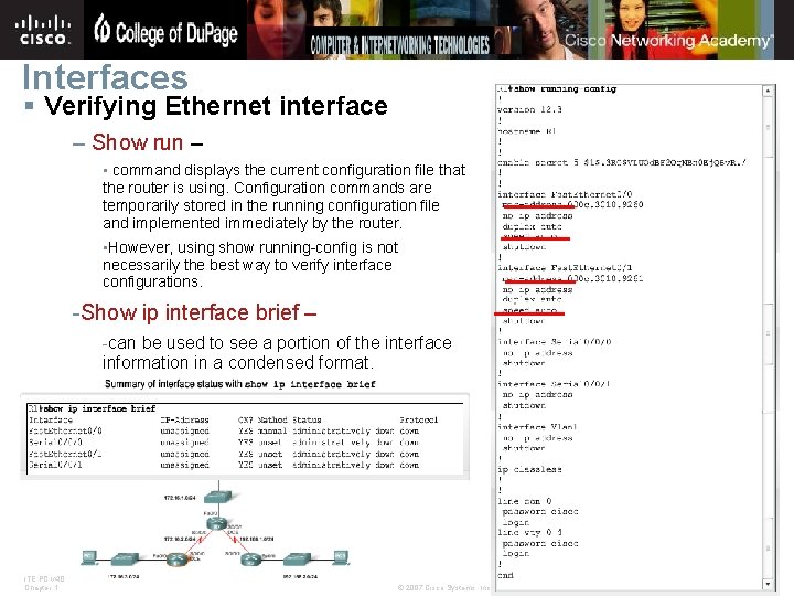 Interfaces § Verifying Ethernet interface – Show run – • command displays the current