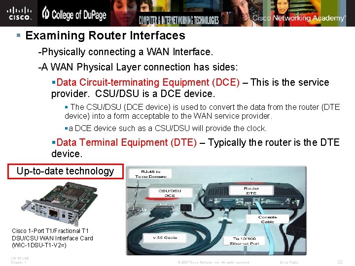 § Examining Router Interfaces -Physically connecting a WAN Interface. -A WAN Physical Layer connection