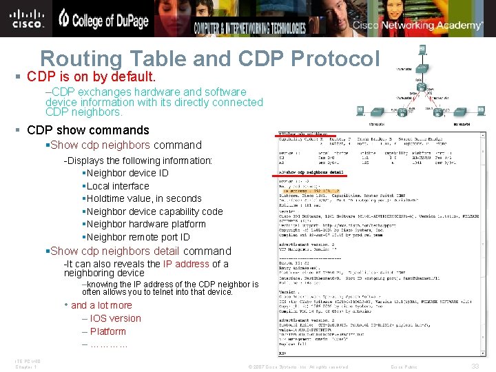 Routing Table and CDP Protocol § CDP is on by default. –CDP exchanges hardware