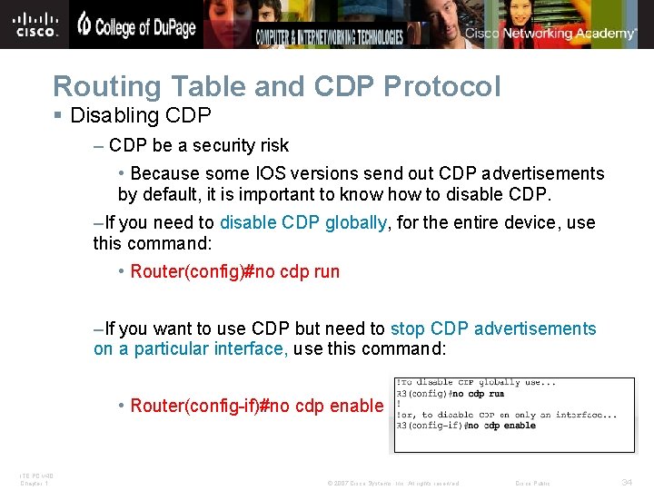 Routing Table and CDP Protocol § Disabling CDP – CDP be a security risk