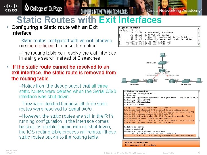 Static Routes with Exit Interfaces § Configuring a Static route with an Exit Interface