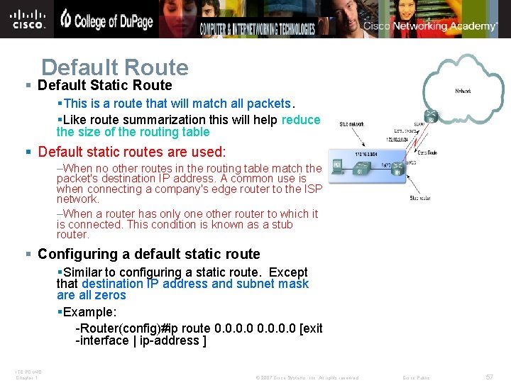 Default Route § Default Static Route §This is a route that will match all