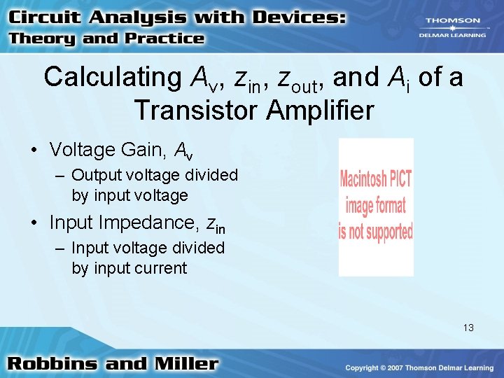 Calculating Av, zin, zout, and Ai of a Transistor Amplifier • Voltage Gain, Av Calculating Av, zin, zout, and Ai of a Transistor Amplifier • Voltage Gain, Av