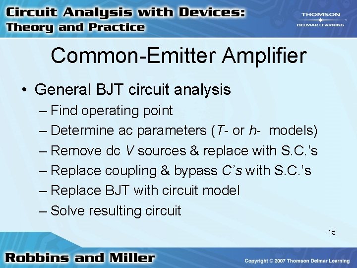 Common-Emitter Amplifier • General BJT circuit analysis – Find operating point – Determine ac Common-Emitter Amplifier • General BJT circuit analysis – Find operating point – Determine ac
