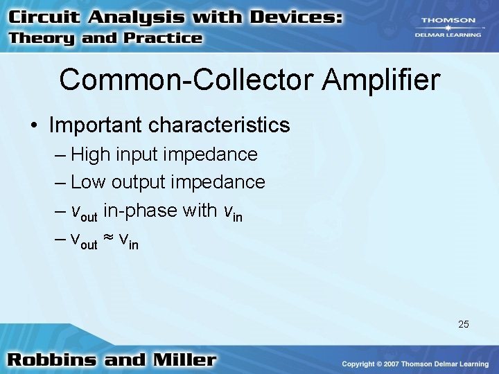 Common-Collector Amplifier • Important characteristics – High input impedance – Low output impedance – Common-Collector Amplifier • Important characteristics – High input impedance – Low output impedance –