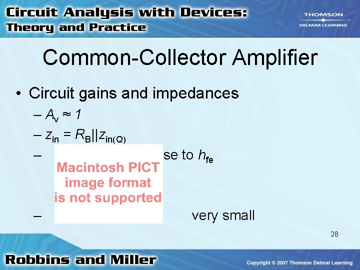 Common-Collector Amplifier • Circuit gains and impedances – Av ≈ 1 – zin = Common-Collector Amplifier • Circuit gains and impedances – Av ≈ 1 – zin =