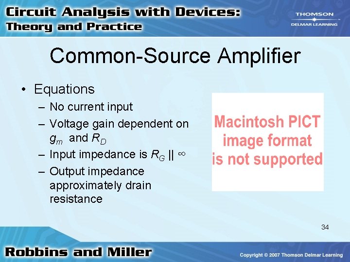 Common-Source Amplifier • Equations – No current input – Voltage gain dependent on gm Common-Source Amplifier • Equations – No current input – Voltage gain dependent on gm