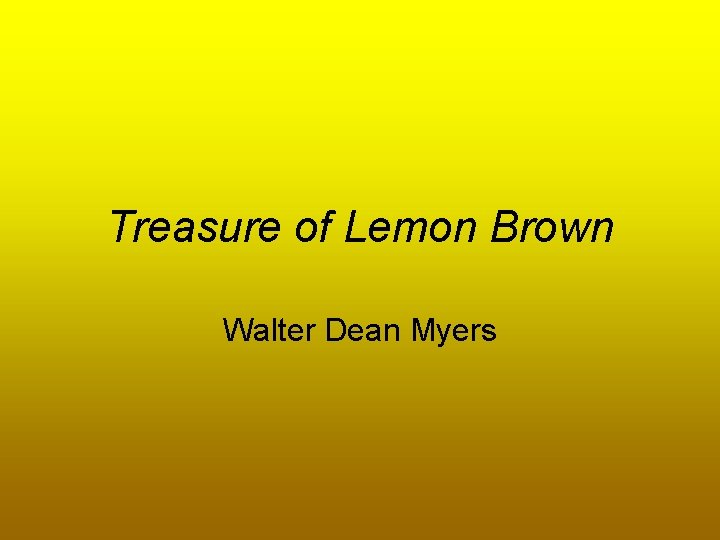 Treasure of Lemon Brown Walter Dean Myers 