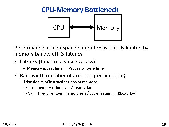 CPU-Memory Bottleneck CPU Memory Performance of high-speed computers is usually limited by memory bandwidth