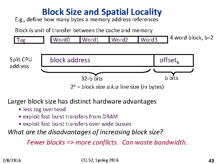 Block Size and Spatial Locality E. g. , define how many bytes a memory