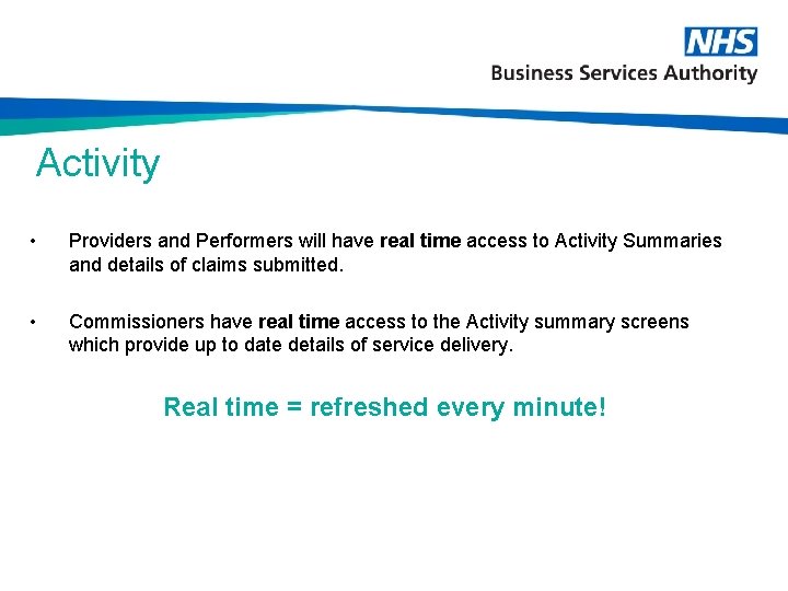 Activity • Providers and Performers will have real time access to Activity Summaries and