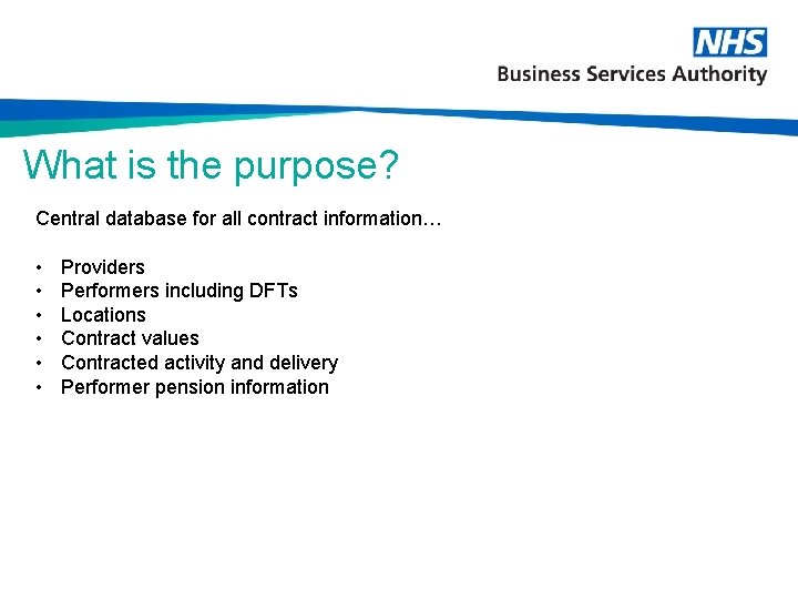 What is the purpose? Central database for all contract information… • • • Providers