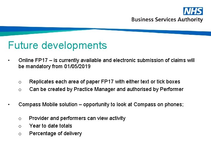 Future developments • Online FP 17 – is currently available and electronic submission of