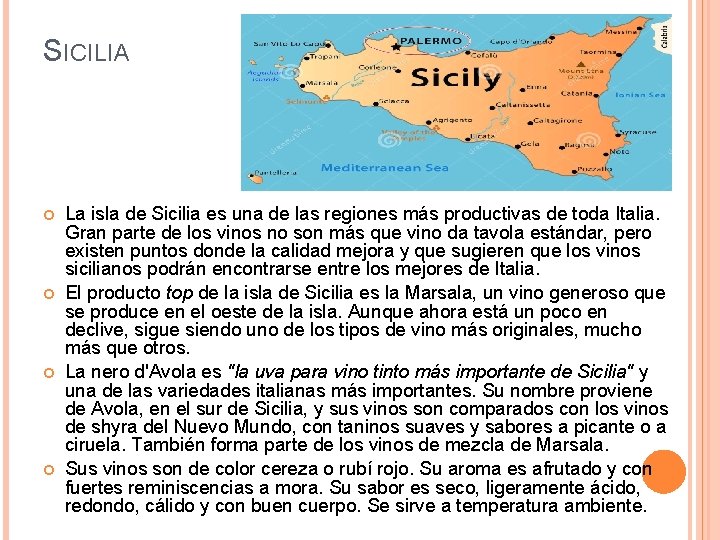 SICILIA La isla de Sicilia es una de las regiones más productivas de toda